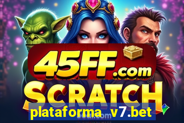 plataforma v7.bet paga mesmo